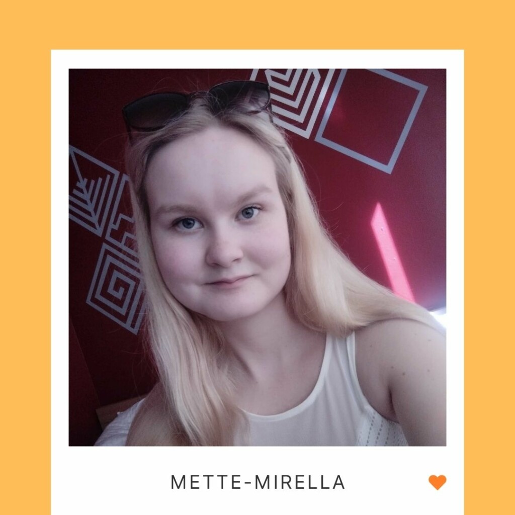 Hymyilevä henkilö kasvokuvassa, alla teksti "Mette-Mirella" ja oranssi sydän.