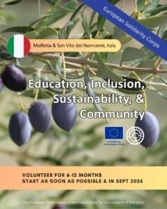 Oliiveja puussa ja kuvan päällä Italian lippu sekä teksti t "Molfetta & San Vito dei Normanni, Italy", "Education, Inclusion, Sustainability, & Community", "European Solidarity Corps" ja "Volunteer for 6–12 months, start as soon as possible & in Sept 2026".