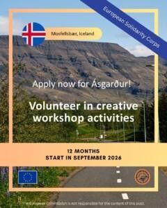 Tie ja taustalla vuoria. Kuvan päällä teksti "Apply now wfor Ásgarður! Volunteer in creative workshop activities, 12 months, start in September 2026", "European Solidarity Corps" sekä "Mosfellsbær, Iceland".